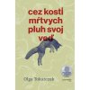 Cez kosti mŕtvych pluh svoj veď