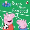 Peppa Pig: Peppa Plays Football (Peppa Pig)(Leporelo)