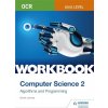 OCR AS/A-level Computer Science Workbook 2: Algorithms and Programming - Lawrey, Sarah; Scott, Donald