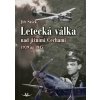 Letecká válka nad jižními Čechami 1939 až 1945 - Jiří Šašek