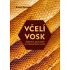 Včelí vosk - Získávání, zpracování a mnohostranné využití - Armin Spürgin