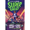 Super Ghost (Greg James,Chris Smith)()