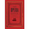 Opera Fanatic - Ethnography of an Obsession