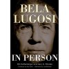 Bela Lugosi in Person (William M Kaffenberger Jr)(Brožovaná)