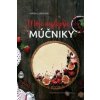 Moje najlepšie múčniky - Zjavková Mária
