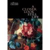 Closer Look: Still Life