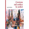 Cestou od srdce k srdci - Hrdlička Josef