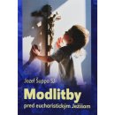 Modlitby pred eucharistickým Ježišom - Jozef Šuppa