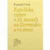 Katolícka cirkev v 20. storočí na Slovensku a vo svete - František Vnuk