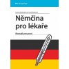 Němčina pro lékaře Ivana Mokrošová Lucie Baštová