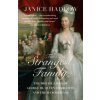 The Strangest Family: The Private Lives of Ge... - Janice Hadlow