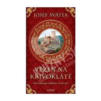 Vězeň na Křivoklátě - Josef Svátek