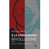 E la chiamarono rivoluzione. Sacchi contro Maradona (Raffaele Cirillo)(Brožovaná)