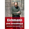 Eichmann před Jeruzaléme… (Bettina Stangnethová)