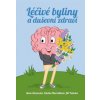 Léčivé byliny a duševní zdraví, 2. vydání - Zdeňka Navrátilová, Anna Strunecká, Jiří Patočka