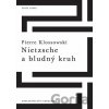 Nietzsche a bludný kruh - Pierre Klossowski