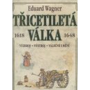 Třicetiletá válka 1618-1648 - Eduard Wagner