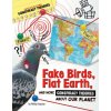 Fake Birds, Flat Earth, and More Conspiracy Theories about Our Planet (Brožovaná)