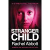Stranger Child (Rachel Abbott)(Brožovaná)