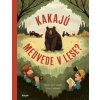 Kakajú medvede v lese? - Huw Lewis Jones, Sam Caldwell