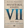 Husitská epopej VII (1472 - 1485) - Vlastimil Vondruška