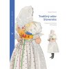 Tradičný odev Slovenska /Traditional Clothing of Slovakia - Mojmír Benža