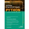 Začínáme programovat v jazyku Python 3 rozšířené a aktualizované vydání - Rudolf Pecinovský