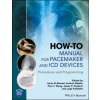 How-to Manual for Pacemaker and ICD Devices - Procedures and Programming (Amin Al-Ahmad)(Brožovaná)