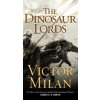 The Dinosaur Lords (Victor Milán)(Brožovaná)