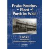 PRAHA - SMÍCHOV - PLZEŇ - FURTH IM WALD