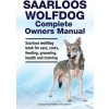 Saarloos wolfdog Complete Owners Manual. Saarloos wolfdog book for care, costs, feeding, grooming, health and training.