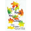 I'll Keep You Close - Jeska Verstegen