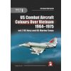 Us Combat Aircraft Colors Over Vietnam 1964 - 1975. Vol. 2 US Navy and US Marine Corps