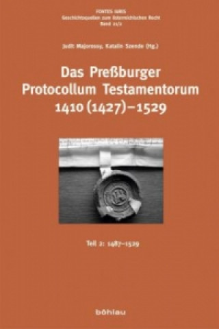 Das Preßburger Protocollum Testamentorum 1410 1427-1529