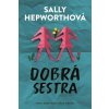 Dobrá sestra - Sally Hepworthová