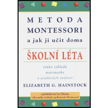 Metoda Montessori a jak ji učit doma - Elisabeth G. Hainstock