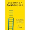 Becoming a Changemaker (Budak,Alex)(Pevná)