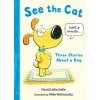 See the Cat: Three Stories about a Dog (David Larochelle,Mike Wohnoutka)(Pevná)