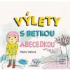 Výlety s Betkou Abecedko… (Mária Valová)