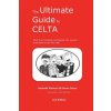 The Ultimate Guide to CELTA: 2nd Edition