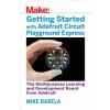 Getting Started with Adafruit Circuit Playground Express (Mike Barela)(Brožovaná)
