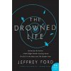 Drowned Life (Jeffrey Ford)(Brožovaná)