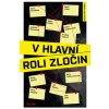 V hlavní roli zločin - Petra Klabouchová, Jiří Březina, Kateřina Surmanová, Kristýna Trpková, Radek Blažek, Petra Dvořáková