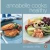 Annabelle Cooks Healthy