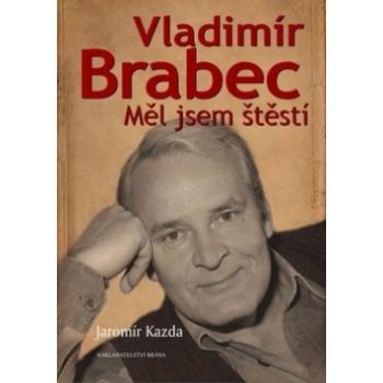 Vladimír Brabec Měl jsem štěstí