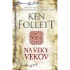 Na veky vekov 2. vydanie - Follett Ken