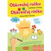 Obkresluj ručku / Obkresľuj rúčku - Zvířátka z farmy / Zvieratká z farmy + samolepky (CZ/SK vydanie)