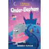 Twisted Fairy Tales: Cinder-Elephant - Samantha Newman
