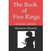 The Book of Five Rings by Miyamoto Musashi: Official Edition