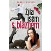 Žila jsem s bláznem